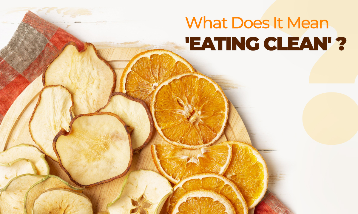 What Does It Mean 'EATING CLEAN' ?